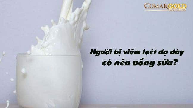 BỊ viêm loét dạ dày có nên uống sữa?